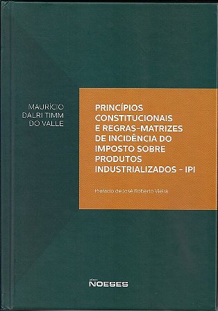 Livro Principios Constitucionais e Regras-matrizes de Incidencia do Imposto sobre - Valle