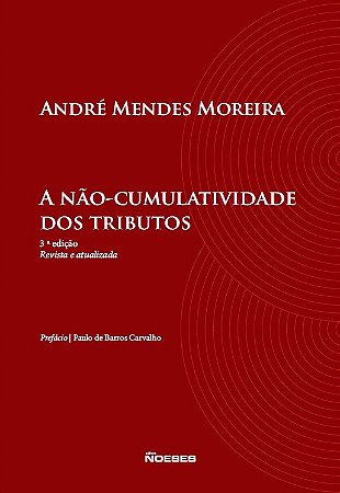 Livro A Não-Cumulatividade dos Tributos  Moreira