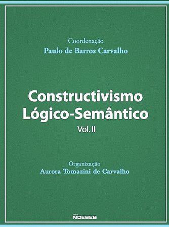 Livro Constructivismo Logico-semantico Vol. Ii - Carvalho