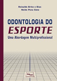 Livro Odontologia do Esporte - Uma Abordagem Multiprofissional - Dias/ Coto