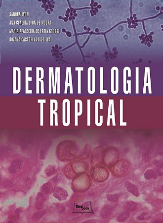 Livro Dermatologia Tropical - Lyon/grossi/castorin