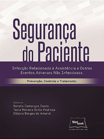 Livro Seguranca do Paciente - Infeccao Relacionada a Assistencia e Outros Eventos - Couto/pedrosa