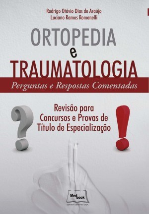 Livro Ortopedia e Traumatologia Perguntas e Respostas Comentadas - Araujo - Medbook