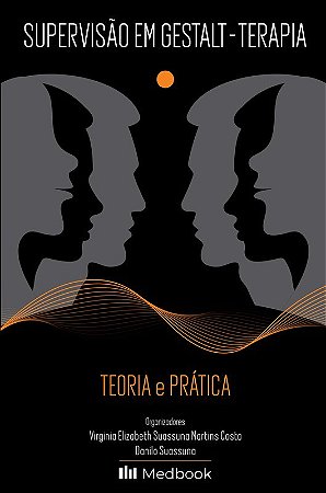 Livro Supervisao em Gestalt-terapia - Teoria e Pratica - Costa/suassuna