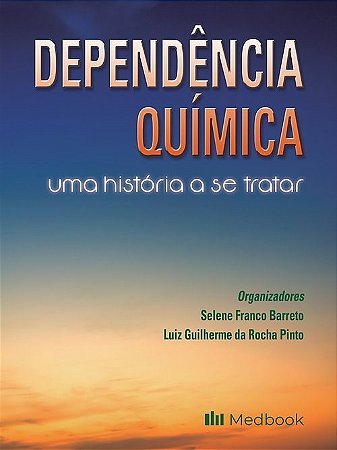 Livro Dependencia Quimica: Uma Historia a se Tratar - Barreto/pinto