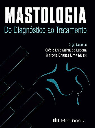 Livro Mastologia do Diagnóstico e Tratamento - Lucena - Medbook