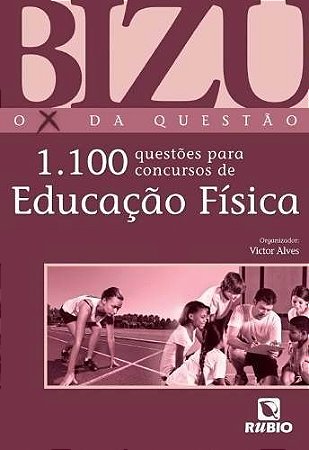 Livro Bizu 1100 Questões para Concursos de Educação Física - Alves - Rúbio