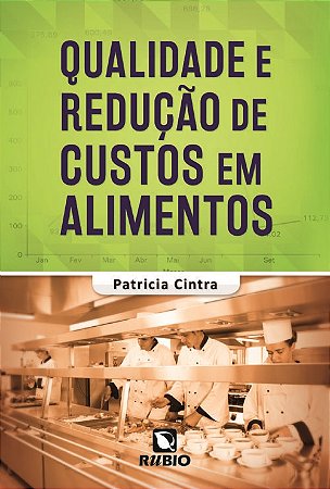 Livro Qualidade e Redução de Custos em Alimentos - Cintra - Rúbio