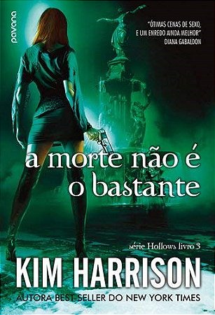 Livro Morte Não e o Bastante, a - Vol.3 - Seéie: Hollows - Harrison - Pavana