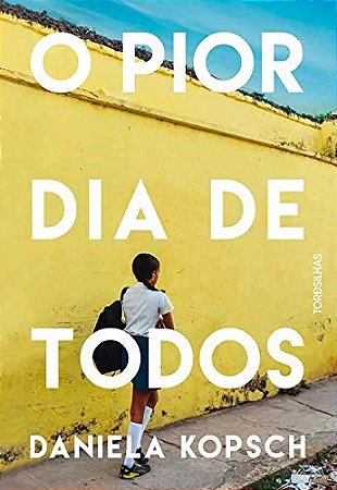 Livro Pior Dia de Todos, O - Kopsch