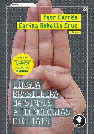 Livro Lingua Brasileira de Sinais e Tecnologias Digitais - Correa, Ygor