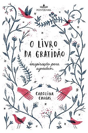 Livro da Gratidao, o - Inspiracao para Agradecer - Chagas
