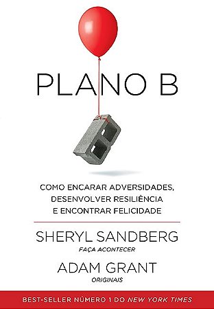 Livro Plano B Como Encarar Adversidades, Desenvolver Resiliência e Encontrar Felicidade - Sandberg
