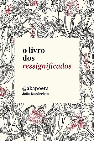 Livro dos Ressignificados - Akapoeta - Paralela