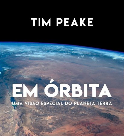Livro Em Orbita - Uma Visao Especial do Planeta Terra - Peake