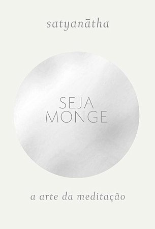Livro Seja Monge Satyanatha