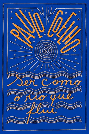 Livro Ser Como o Rio Que Flui - Coelho