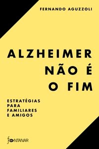 Livro Alzheimer Não é o Fim - Aguzzoli - Fontanar
