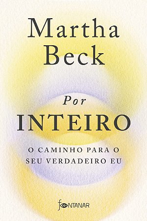 Livro Por Inteiro - o Caminho para o Seu Verdadeiro eu - Beck