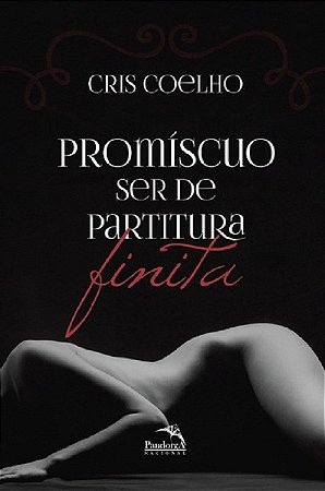 Livro Promiscuo Ser de Partitura Finita - Coelho