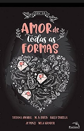 Livro Amor de Todas as Formas - Amaral/fayes/varella