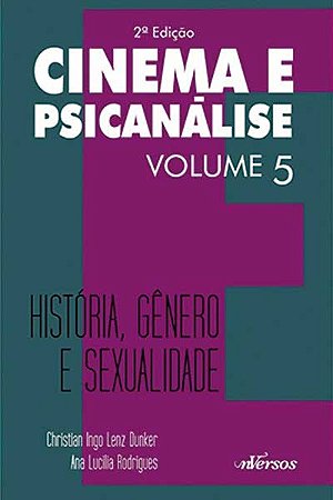 Livro Cinema e Psicanálise Historia, Gênero e Sexualidade - Dunker