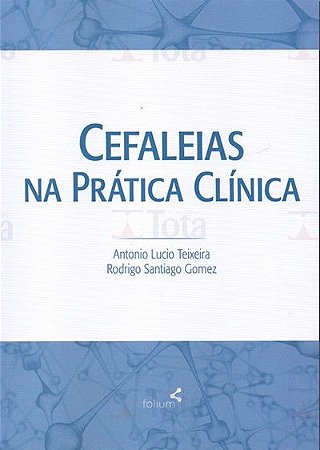 Livro Cefaléias na Prática Clínica  Teixeira