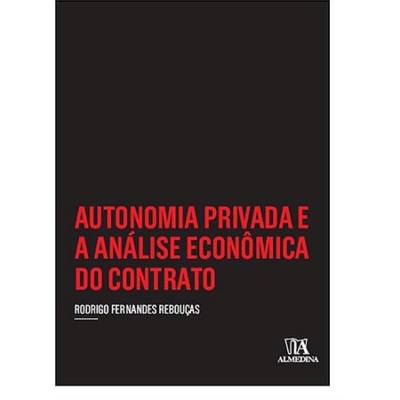 Livro Autonomia Privada e a Analise Economica do contr - Rodrigo Fernandes re