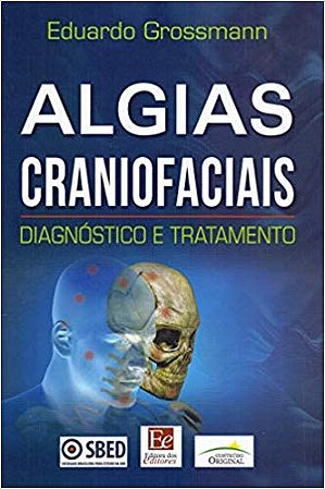 Livro Algias Craniofaciais: Diagnostico e Tratamento - Grossmann