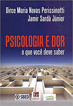 Livro Psicologia e Dor o Que Voce Deve Saber - Perissinotti/sarda J