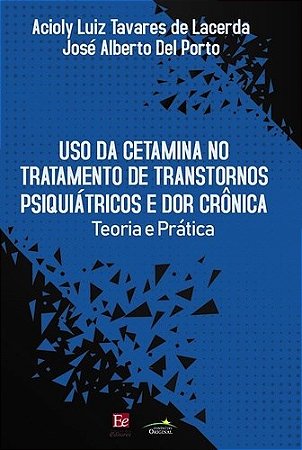 Livro Uso da Cetamina No Tratamento de Transtornos Psiquiátricos e Dor Crônica - Lacerda