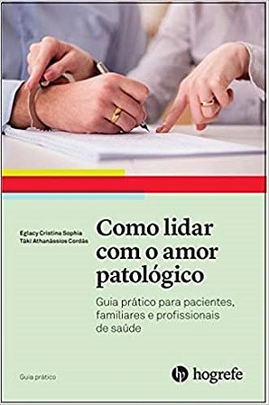 Livro Como Lidar com o Amor Patológico - - Sophia/cordás