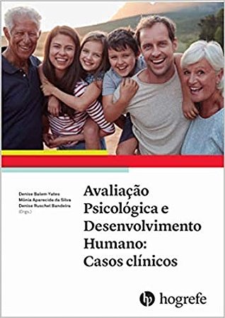 Livro Avaliação Psicológica e Desenvolvimento Humano: Casos Clínicos