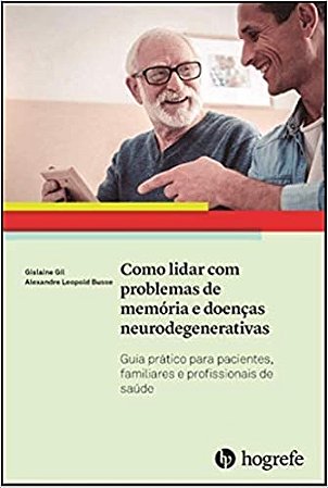Livro Como Lidar com Problemas de Memória e Doenças Neurodegenarativas - Gislaine