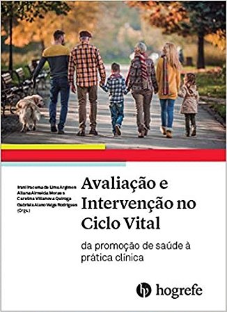 Livro Avaliacao e Intervencao No Ciclo Vital: da Promocao de Saude a Pratica Clin - Argimon/ Moraes/ Q