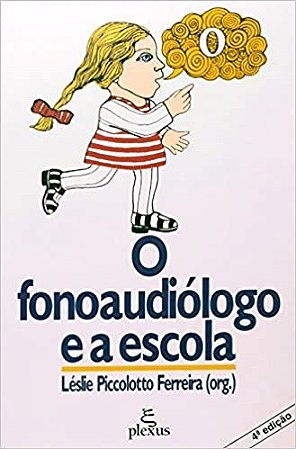 Livro Fonoaudiologo e a Escola, O - Ferreira (org.)
