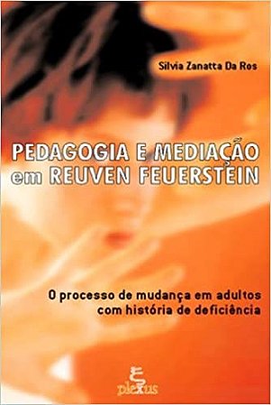Livro Pedagogia e Mediacao em Reuven Feuerstein - Ros