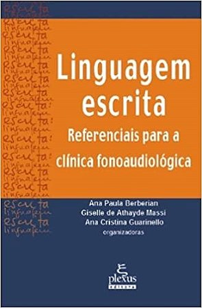 Livro Linguagem Escrita - Referenciais para Clinica Fonoaudiologica - Berberian