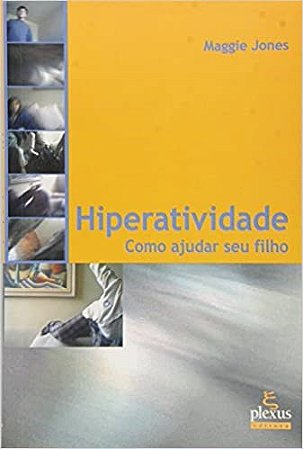 Livro Hiperatividade - Como Ajudar Seu Filho - Jones