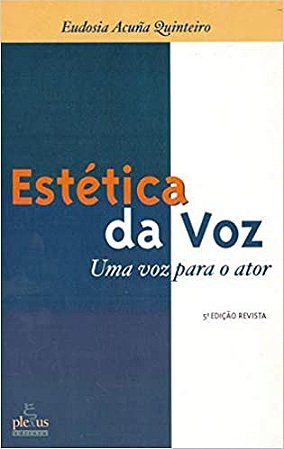 Livro Estetica da Voz - Uma Voz para o Ator - Quinteiro