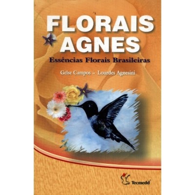 Livro Florais Agnes - Essenciais Florais Brasileiras - Campos/ Agnesini
