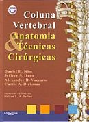 Livro Coluna Vertebral - Anatomia e Técnicas Cirúrgicas - Kim