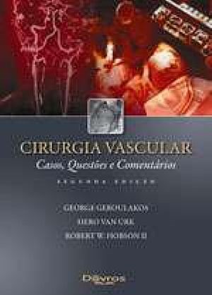 Livro Cirurgia Vascular: Casos Questões e Comentários Geroulakos
