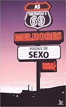 Livro Trezentas e 69 Melhores Piadas de Sexo, as - Tadeu