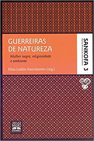 Livro Guerreiras de Natureza - Matrizes Africanas da Cultura Brasileira - Nascimento