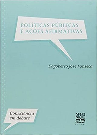 Livro Politicas Publicas e Acoes Afirmativas - Col.consciencia em Debate - Fonseca