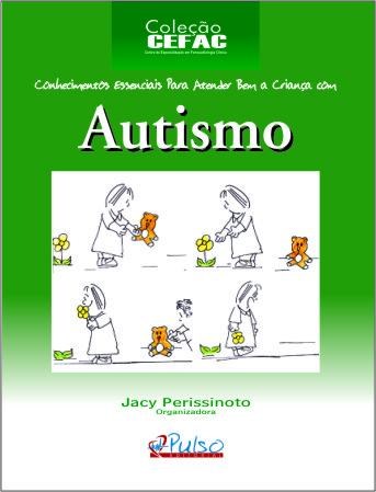 Livro Autismo Conhecimento Essenciais Para Atender Bem a Criança com Autismo