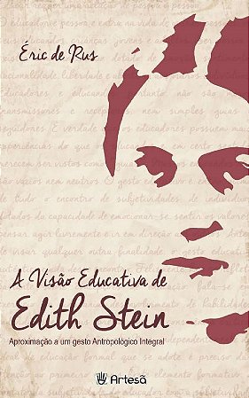 Livro Visao Educativa de Edith Stein, a - Aproximacao a Um Gesto Antropogico Inte - Rus