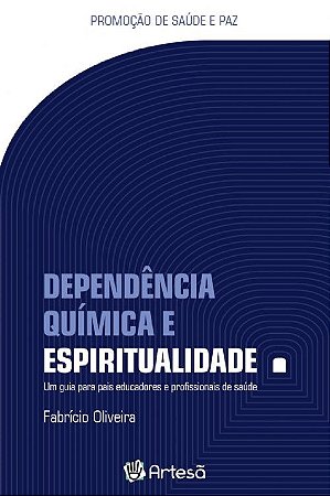 Livro Dependência Química e Espiritualidade - Oliveira - Artesã