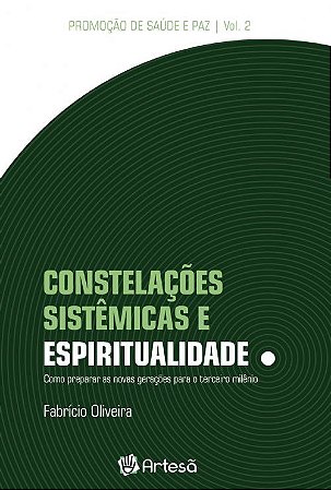 Livro Constelações Sistêmicas e Espiritualidade - Oliveira - Artesã